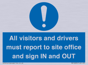 All visitors and drivers must report to site office and sign IN and OUT